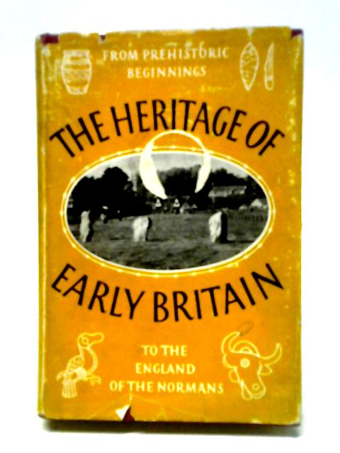 The Heritage Of Early Britain. von M. P. Charlesworth et al.