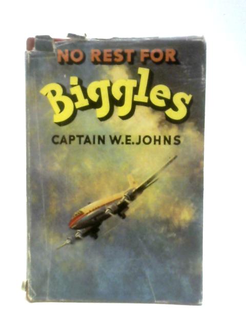 No Rest for Biggles von W.E.Johns