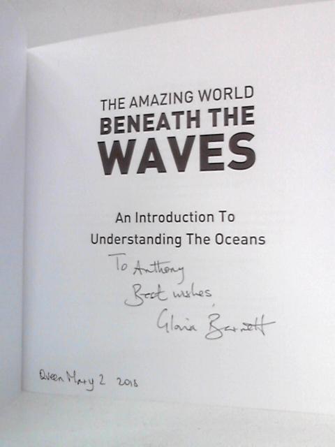 The Amazing World Beneath the Waves: An Introduction to Understanding the Oceans von Gloria Barnett