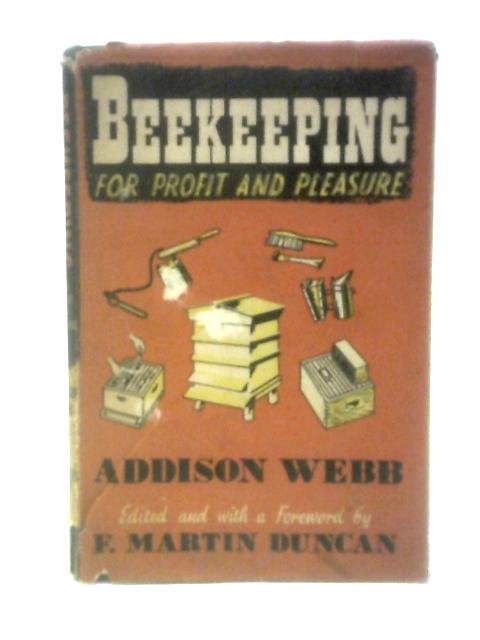 Beekeeping For Profit And Pleasure By Addison Webb