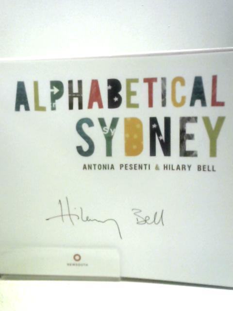 Alphabetical Sydney By Antonia Pesenti & Hilary Bell