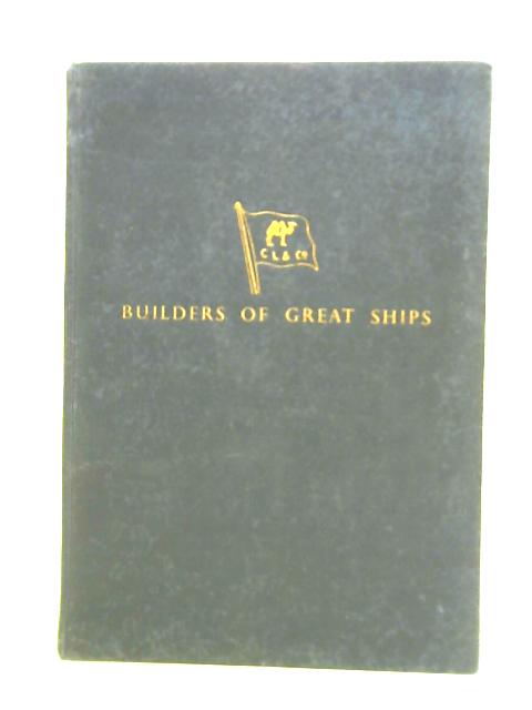 Builders Of Great Ships By Unstated