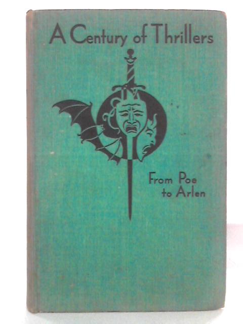 A Century of Thrillers: From Poe to Arlen By Wilkie Collins et al.