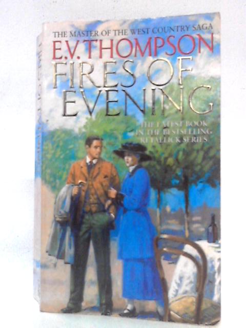 Fires of Evening By E. V. Thompson