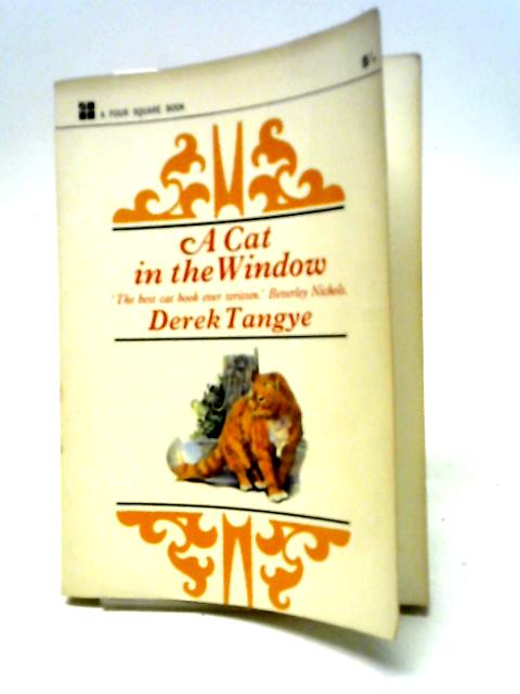 A Cat In The Window (Four Square Books) By Derek Tangye