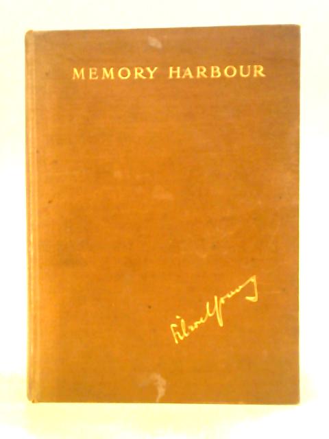 Memory Harbour: Essays Chiefly in Description By Filson Young