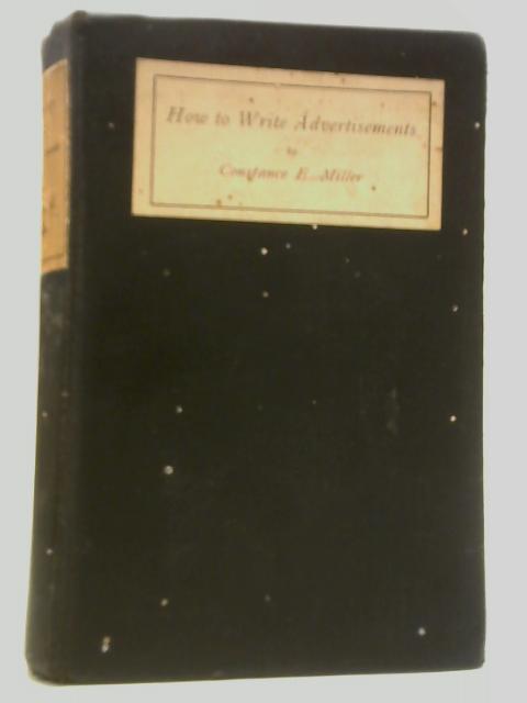 How To Write Advertisements von Constance E. Miller