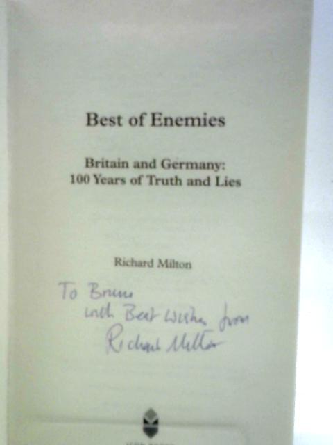 Best of Enemies: Britain and Germany - 100 Years of Truth and Lies By Richard Milton