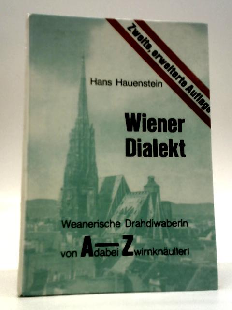 Wiener Dialekt: Weanerische Drahdiwaberln von A-Z By Hans Hauenstein