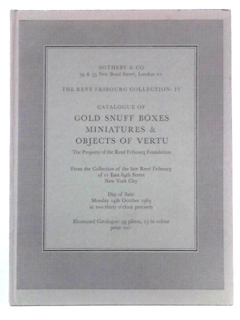 The Rene Fribourg Collection IV: Catalogue of Gold Snuff Boxes, Miniatures and Objects of Vertu By Sotheby's