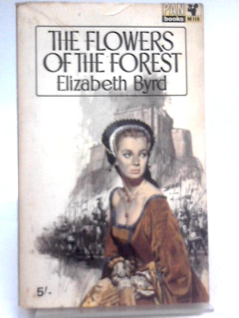 The Flowers of The Forest By Elizabeth Byrd