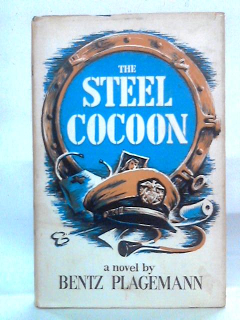 The Steel Cocoon von Bentz Plagemann