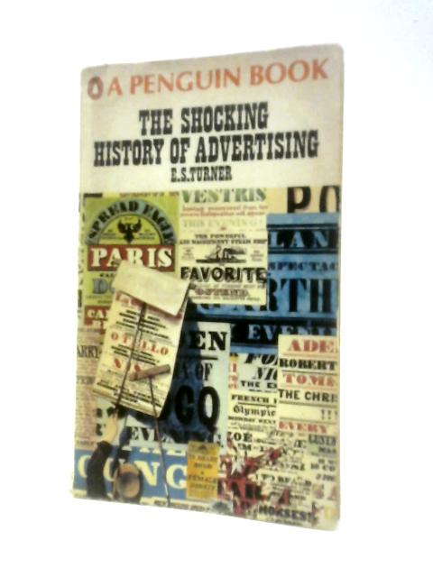 The Shocking History Of Advertising By E S Turner