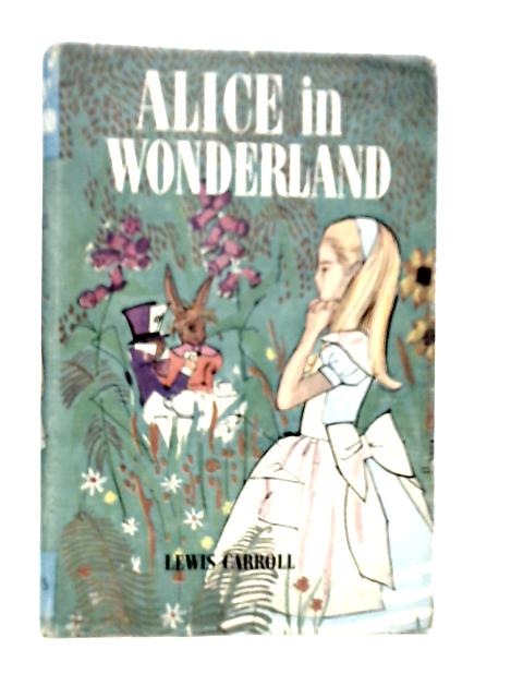 Alice in Wonderland By Lewis Carroll