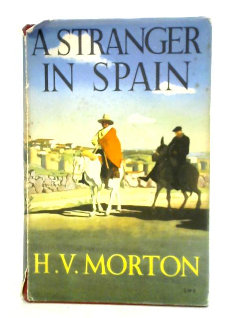 Stranger in Spain By H. V. Morton