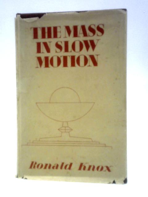 The Mass in Slow Motion von Ronald Knox