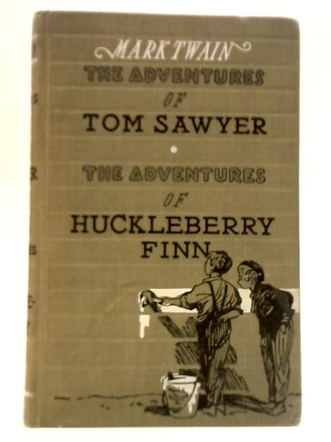 The Adventures of Tom Sawyer & The Adventures of Huckleberry Finn By Mark Twain