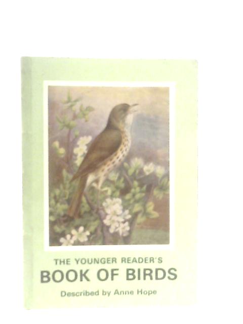 The Younger Reader's Book of Birds By Anne Hope