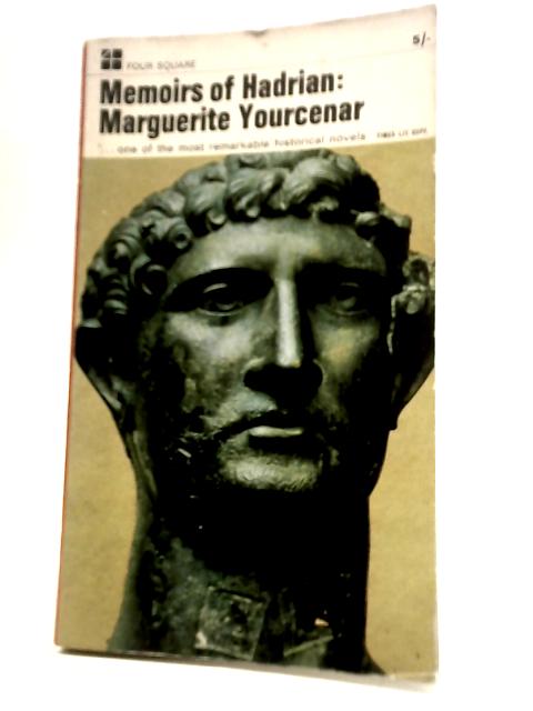 Memoirs of Hadrian By Marguerite Yourcenar