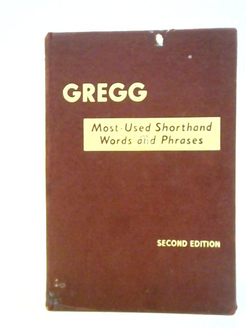 Gregg Most-Used Shorthand Words and Phrases By John R. Gregg et al.