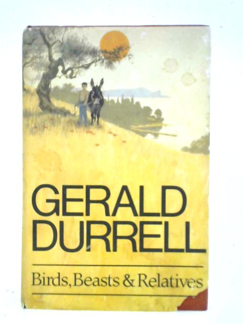 Birds, Beasts & Relatives By Gerald Durrell