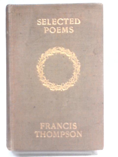 Selected Poems of Francis Thompson By Francis Thompson