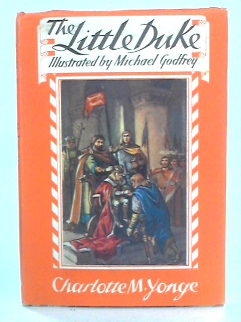 The Little Duke (The Children"s Illustrated Classics Series) By Charlotte M. Yonge