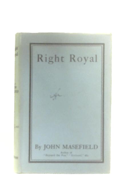 Right Royal By John Masefield