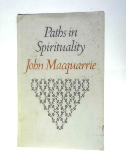 Paths in Spirituality von John Macquarrie