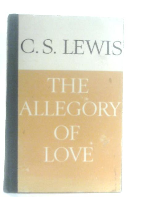 The Allegory of Love By C. S. Lewis