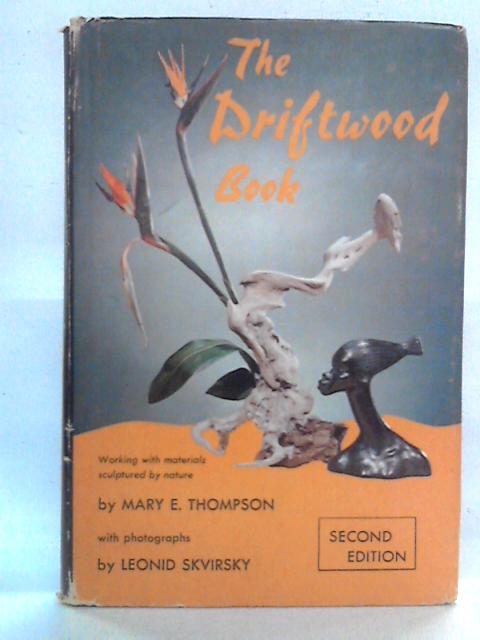 The Driftwood Book By Mary E Thompson