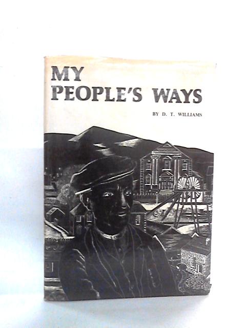 My People's Ways: An Anthology Of The Works of D.T. Williams By D. T. Williams