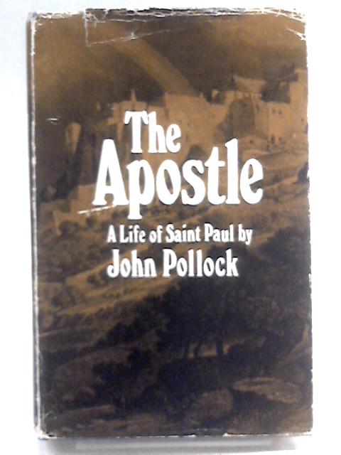 Apostle: Life of Saint Paul von John Pollock