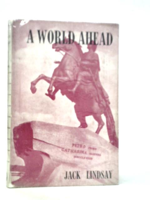 A World Ahead. Journal of a Soviet Journey By Jack Lindsay