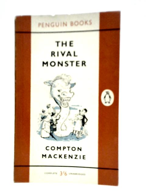 The Rival Monster By Compton Mackenzie