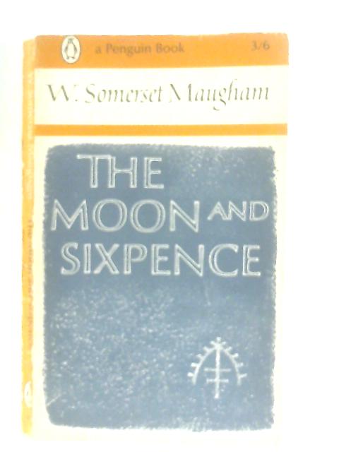 The Moon and Sixpence By W. Somerset Maugham