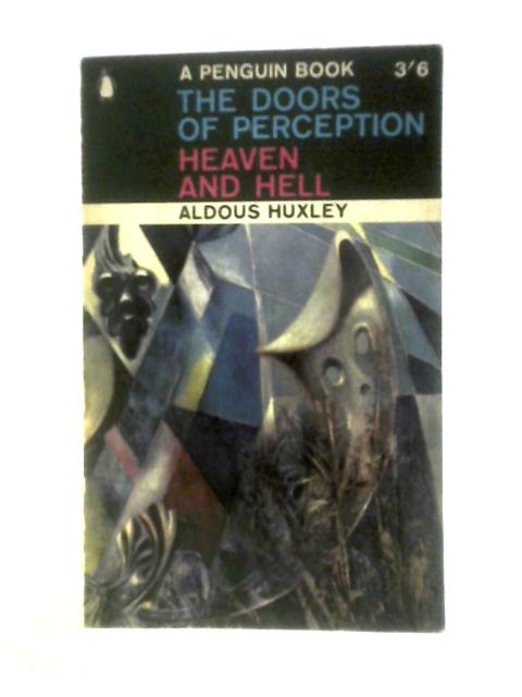 Doors of Perception and Heaven and Hell By Aldous Huxley