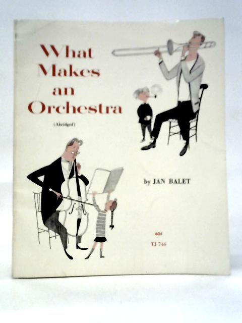 What Makes an Orchestra By Jan Balet