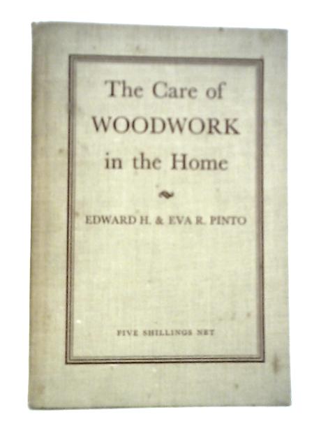 The Care of Woodwork in the Home By Edward H.Pinto