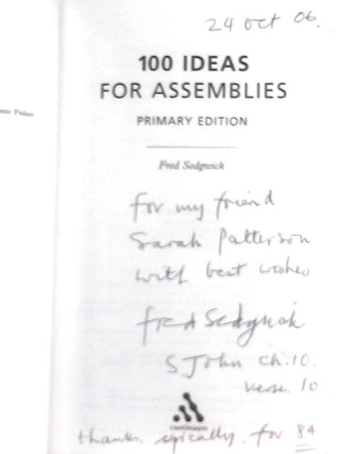 100 Ideas for Assemblies: Primary School Edition: 18 (Continuum One Hundreds) By Fred Sedgwick