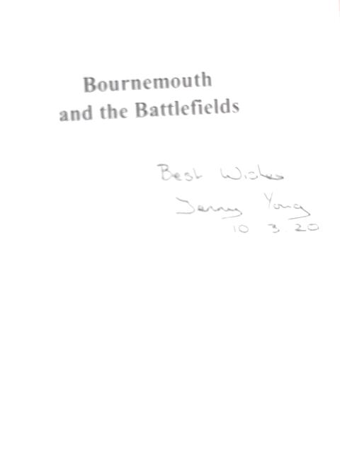 Bournemouth and the Battlefields: WW1 Memorabilia and its connection to the town By Jenny Young