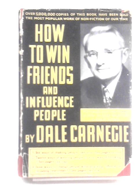 How to Win Friends and Influence People By Dale Carnegie