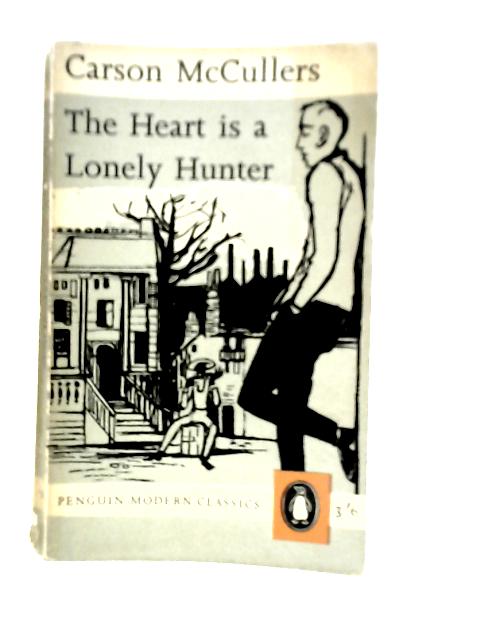 The Heart is a Lonely Hunter By Carson Mccullers