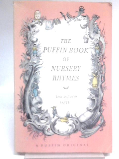 The Puffin Book Of Nursery Rhymes By Iona and Peter Opie