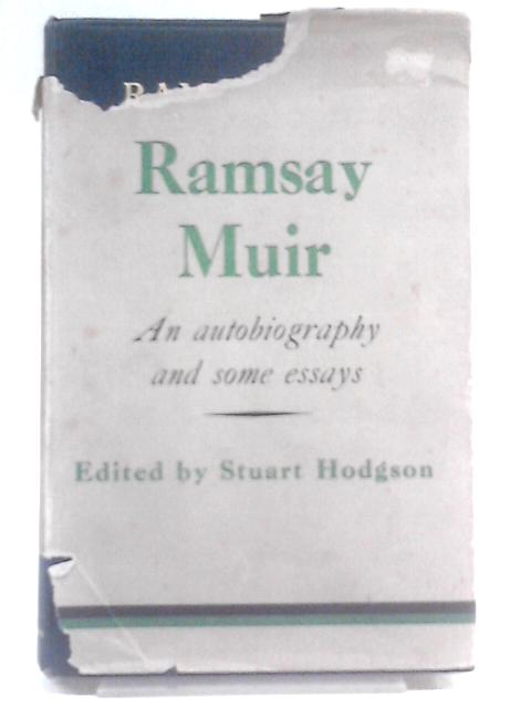 Ramsay muir: an autobiography and some essays von Ramsay Muir