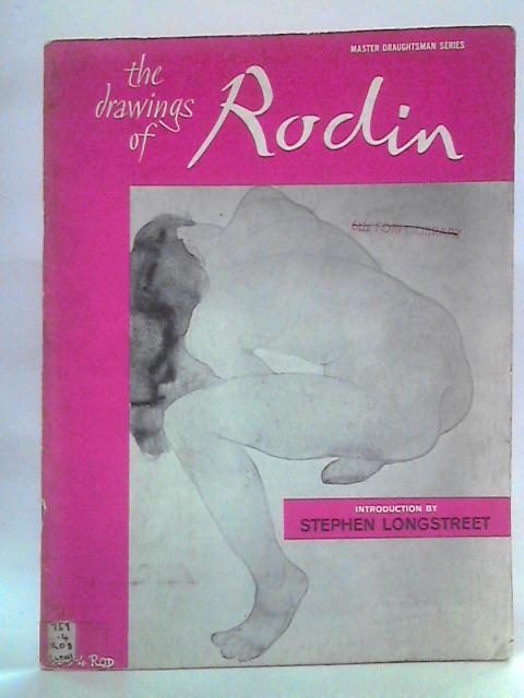 The Drawings of Rodin By Stephen Longstreet