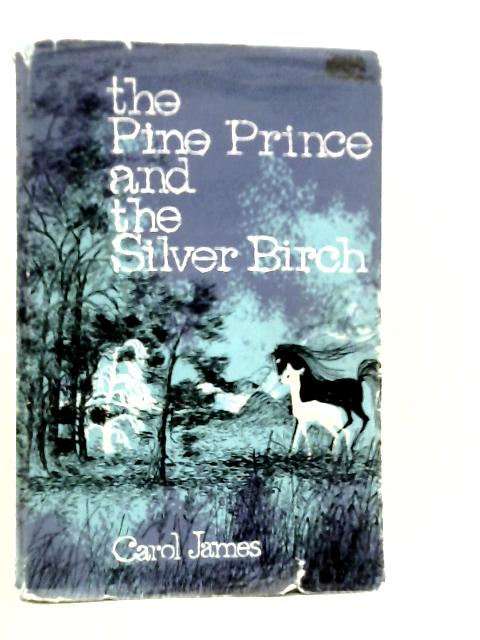 The Pine Prince and the Silver Birch von Carol James