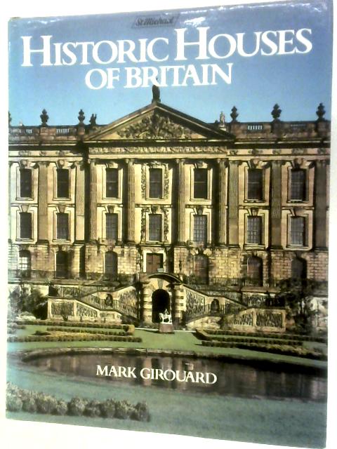 Historic Houses of Britain By Mark Girouard