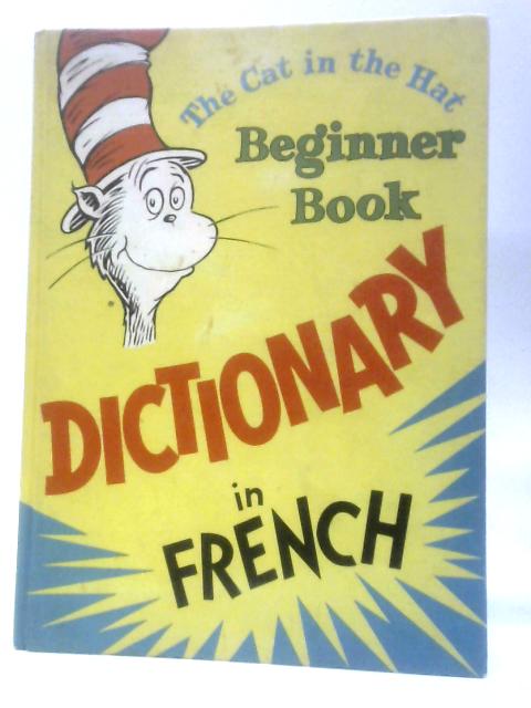 The Cat In The Hat Beginner Book - Dictionary In French von Odette Filloux (Trans.)