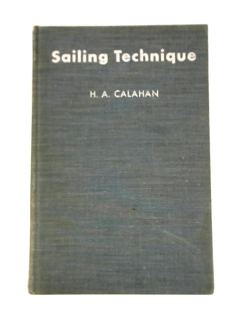 Sailing Technique By H. A. Calahan